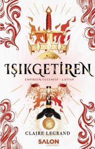 Işıkgetiren - Empirium Üçlemesi 3. Kitap