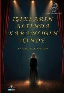 Işıkların Altında Karanlığın İçinde