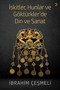 İskitler Hunlar ve Göktürkler de Din ve Sanat