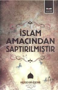 İslam Amacından Saptırılmıştır