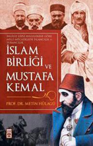 İslam Birliği ve Mustafa Kemal