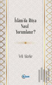 İslam’da Rüya Nasıl Yorumlanır?