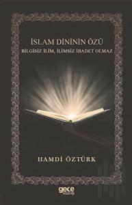 İslam Dininin Özü Bilgisiz İlim İlimsiz İbadet Olmaz