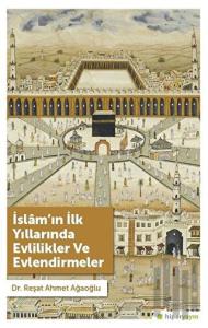 İslam’ın İlk Yıllarında Evlilikler ve Evlendirmeler