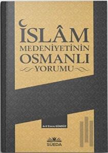 İslam Medeniyetinin Osmanlı Yorumu