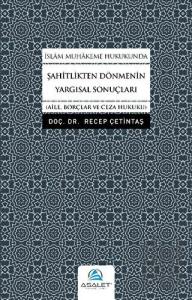 İslam Muhakeme Hukukunda Şahitlikten Dönmenin Yargısal Sonuçları