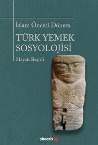 İslam Öncesi Dönem Türk Yemek Sosyolojisi