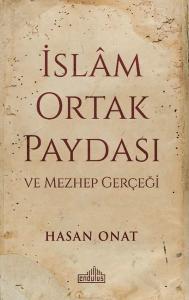İslam Ortak Paydası ve Mezhep Gerçeği