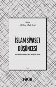 İslam Siyaset Düşüncesi: Adil Devlet Erdemli Şehir Mükellef İnsan