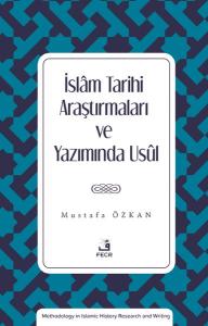 İslam Tarihi Araştırmaları ve Yazımında Usul
