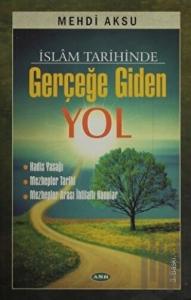 İslam Tarihinde Gerçeğe Giden Yol