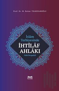 İslam Terbiyesinde İhtilaf Ahlakı