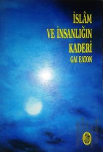 İslam ve İnsanlığın Kaderi