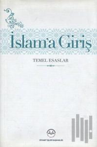 İslam'a Giriş Temel Esaslar
