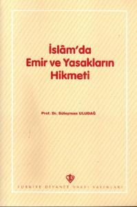 İslam'da Emir ve Yasakların Hikmeti