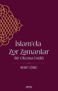 İslam'da Zor Zamanlar - Bir Okuma Usulü