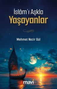 İslam'ı Aşkla Yaşayanlar