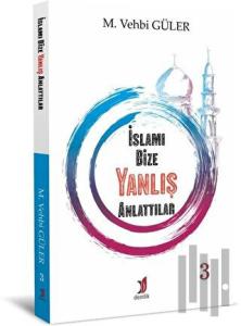 İslamı Bize Yanlış Anlattılar 3