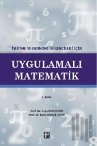İşletme ve Ekonomi Öğrencileri İçin Uygulamalı Matematik