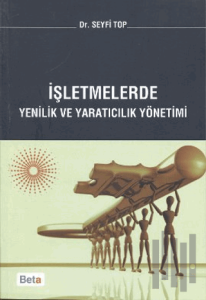 İşletmelerde Yenilik ve Yaratıcılık Yönetimi