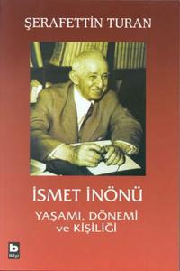 İsmet İnönü-Yaşamı Dönemi ve Kişiliği