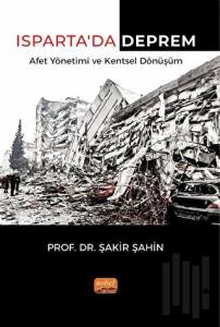 Isparta’da Deprem Afet Yönetimi ve Kentsel Dönüşüm