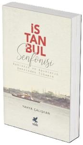 İstanbul Senfonisi - Aşkların ve Aşıkların Şehrinden İlhamla
