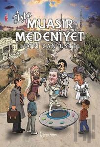 İşte Muasır Medeniyet