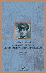 İstiklal Harbi Kahramanlarından Urfalı Ömer Avni Şit’in Hatıraları