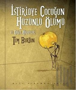 İstiridye Çocuğun Hüzünlü Ölümü ve Diğer Hikayeler (Ciltli)