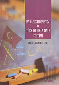 İsviçre Eğitim Sistemi ve Türk Çocuklarının Eğitimi