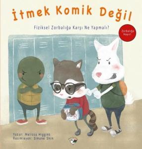 İtmek Komik Değil - Fiziksel Zorbalığa Karşı Ne Yapmalı? Zorbalığa Hayır!