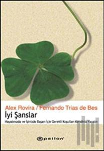 İyi Şanslar Hayatınızda ve İşinizde Başarı İçin Gerekli Koşulları Kendiniz Yaratın
