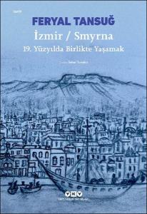 İzmir / Smyrna: 19. Yüzyılda Birlikte Yaşamak