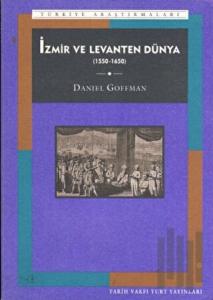 İzmir ve Levanten Dünya 1550-1650