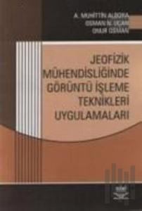Jeofizik Mühendisliğinde Görüntü İşleme Teknikleri Uygulamaları