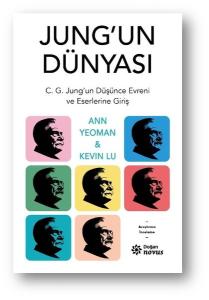Jung'un Dünyası - C. G. Jung'un Düşünce Evreni ve Eserlerine Giriş