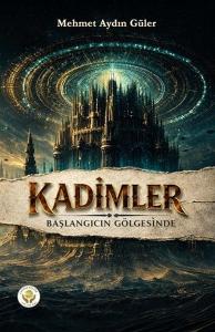 Kadimler: Başlangıcın Gölgesinde