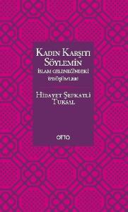 Kadın Karşıtı Söylemin İslam Geleneğindeki İzdüşümleri