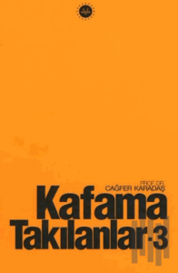 Kafama Takılanlar - 3