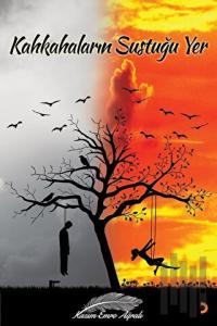 Kahkahaların Sustuğu Yer