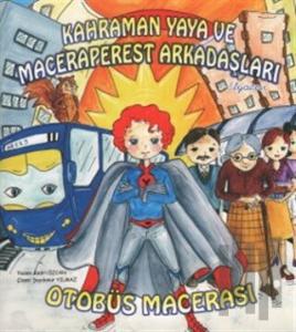 Kahraman Yaya ve Maceraperest Arkadaşları: Otobüs Macerası