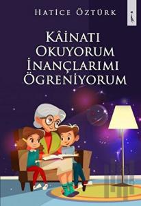 Kainatı Okuyorum İnançlarımı Öğreniyorum