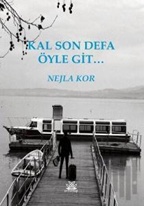 Kal Son Defa Öyle Git