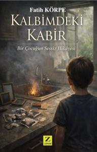 Kalbimdeki Kabir - Bir Çocuğun Sessiz Hikayesi