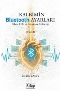 Kalbimin Bluetooth Ayarları - Siber Etik ve İnsanın Geleceği - Faz 2