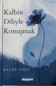 Kalbin Diliyle Konuşmak