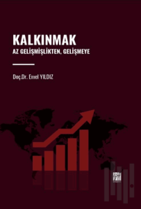 Kalkınmak Az Gelişmişlikten, Gelişmeye