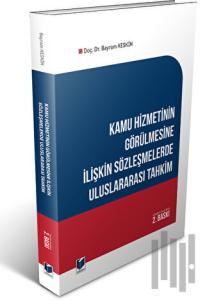 Kamu Hizmetinin Görülmesine İlişkin Sözleşmelerde Uluslararası Tahkim