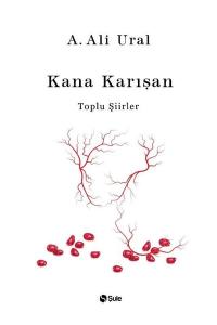 Kana Karışan - Toplu Şiirler (Ciltli)